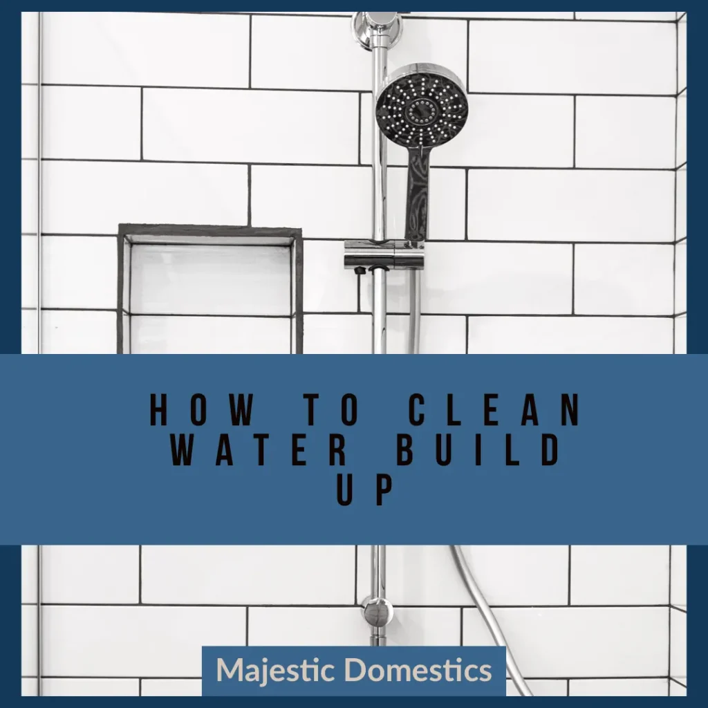 How To Clean Hard Water Buildup