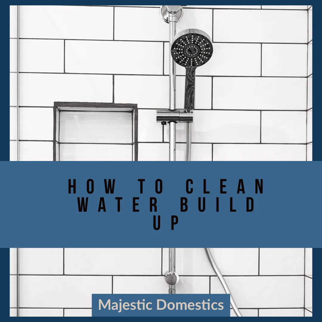 How To Clean Hard Water Buildup