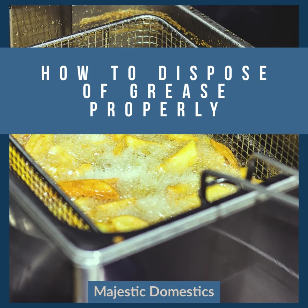 How To Properly Dispose of Grease
