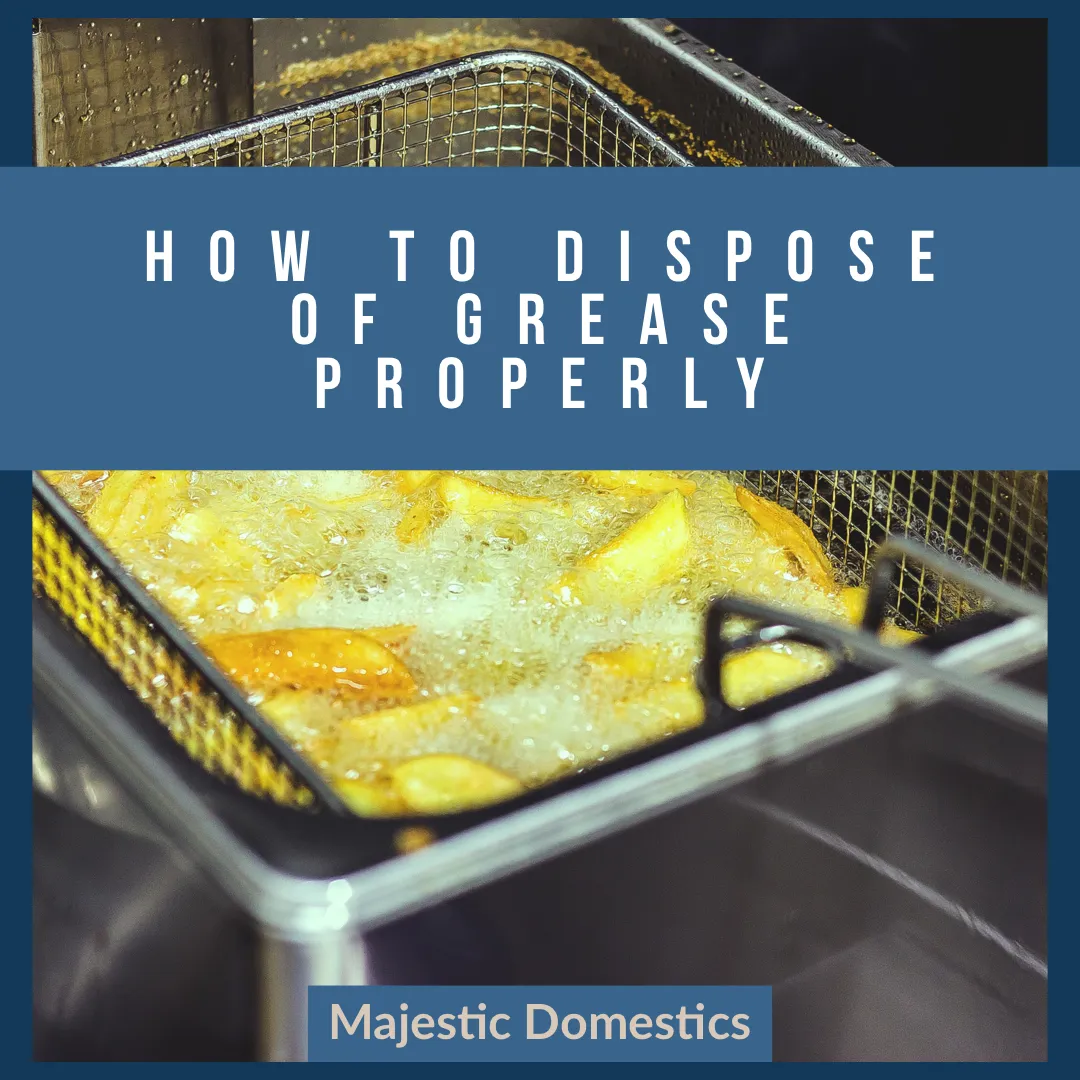 How To Properly Dispose of Grease